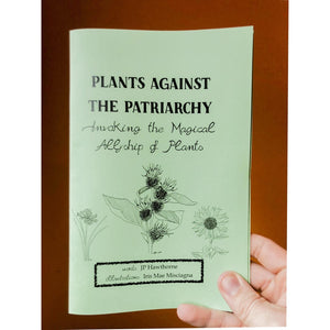 "Plants Against the Patriarchy: Invoking the Magical Allyship" Zine