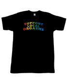Support Local Orgasms Rainbow T-Shirt