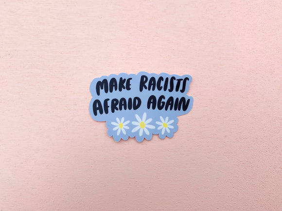 'Make Racists Afraid Again' Sticker
