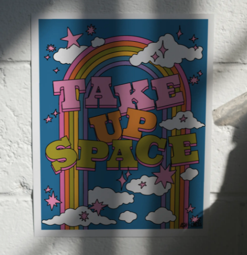 'Take Up Space' Art Print