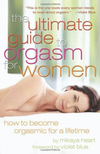 "The Ultimate Guide to Orgasm for Women"