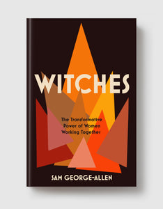"Witches: The Transformative Power of Women Working Together"