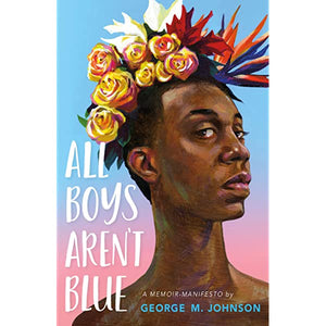 "All Boys Aren't Blue: A Memoir-Manifesto"