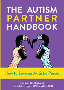 "The Autism Partner Handbook: How to Love an Autistic Person"