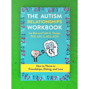 "The Autism Relationships Workbook"