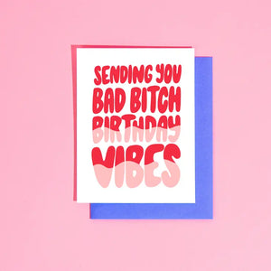 'Bad Bitch Birthday Vibes' Card