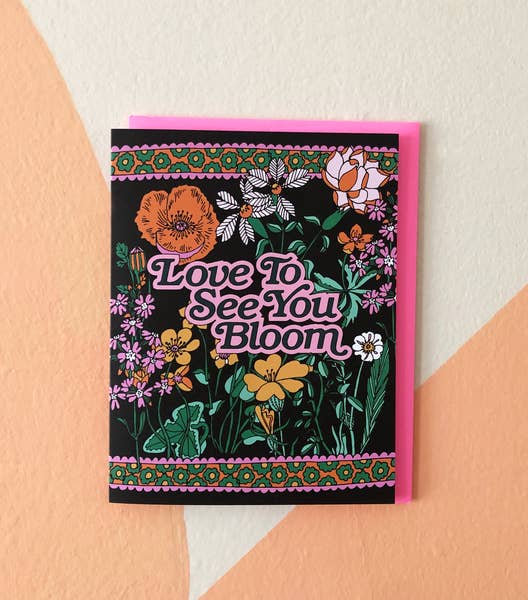 'I Love to See You Bloom' Card