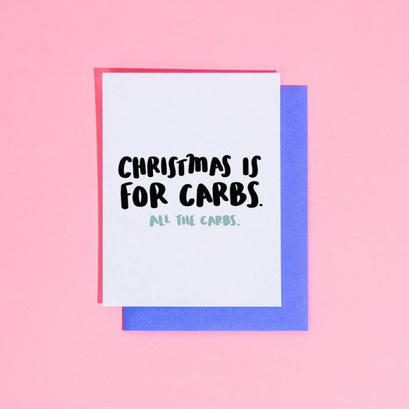 'Christmas is for Carbs' Greeting Card