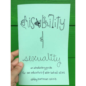 "Disability & Sexuality: An Introductory Guide for Sex" Zine