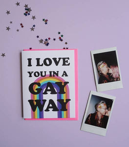 'I Love You in a Gay Way' Card