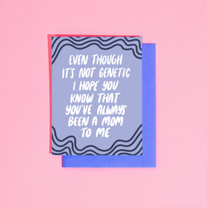 'Even Though It's Not Genetic...' Mother's Day Card
