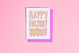 'Happy Fuckin' Birthday' Card