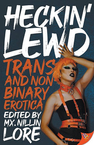 "Heckin' Lewd: Trans and Nonbinary Erotica"