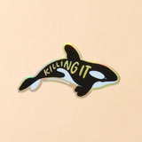 'Killing it' "Gladis" Orca Sticker