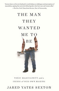 "The Man They Wanted Me to Be" by Jared Yates Sexton
