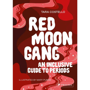 "Red Moon Gang: An Inclusive Guide to Periods"