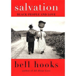 "Salvation: Black People and Love" by bell hooks