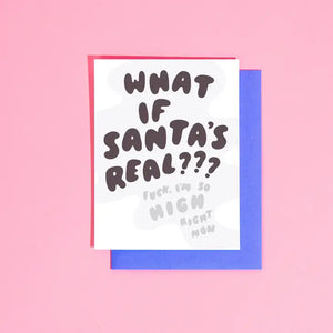 'What if Santa's Real...' Card