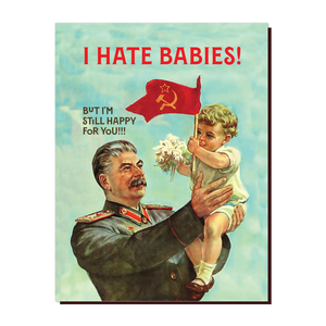 'I Hate Babies' Card
