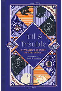 "Toil and Trouble: A Women's History of the Occult"