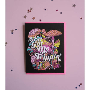 'You Got Me Trippin' Card