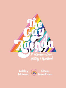 "The Gay Agenda: A Modern Queer History & Handbook"