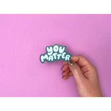 'You Matter' Sticker