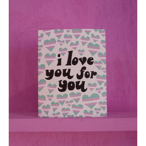 'I Love You For You' Card