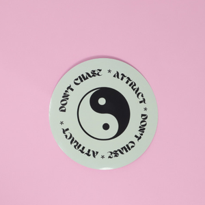 'Don't Chase, Attract' Yin Yang Sticker